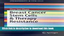 [PDF] Breast Cancer Stem Cells   Therapy Resistance (SpringerBriefs in Stem Cells) Reads Online