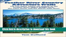 [Popular Books] Feather River Country Adventure Trails: 100 Fun Hikes Within the Region of the