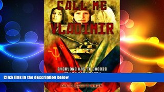 behold  Call Me Vladimir: A Personal Story of the Rise of Russia and the Fall of the Soviet Union