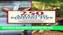 [Popular Books] 250 Amazing Fishing Tips: The Best Tactics and Techniques to Catch Any and All