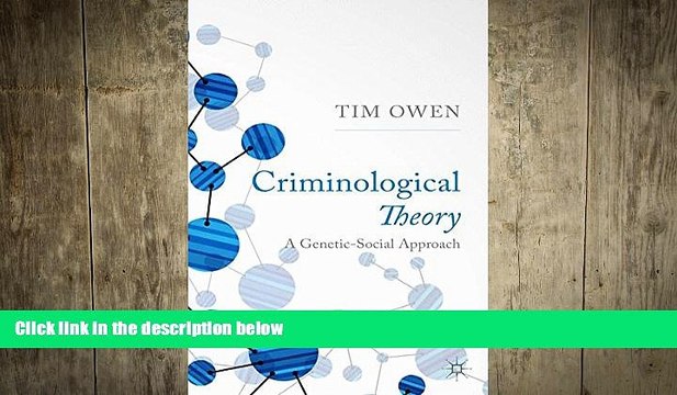 complete Criminological Theory: A Genetic-Social Approach
