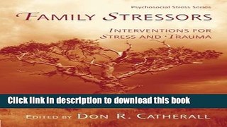 [Read PDF] Family Stressors: Interventions for Stress and Trauma (Psychosocial Stress Series)