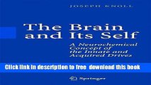 [Download] The Brain and Its Self: A Neurochemical Concept of the Innate and Acquired Drives