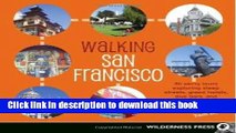 [Popular Books] Walking San Francisco: 30 savvy tours exploring the CityÃ†s distinctive enclaves,