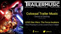 LEGO Star Wars: The Force Awakens - The Phantom Limb Level Pack Trailer Exclusive Music (Colossal Trailer Music - Sword of Destiny)