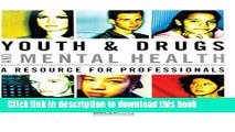 [Download] Youth   Drugs and Mental Health: A Resource for Professionals Paperback Online