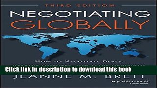 [Download] Negotiating Globally: How to Negotiate Deals, Resolve Disputes, and Make Decisions