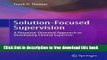 [Download] Solution-Focused Supervision: A Resource-Oriented Approach to Developing Clinical