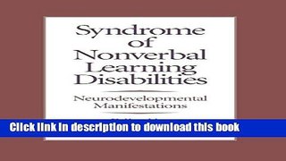 [Read PDF] Syndrome of Nonverbal Learning Disabilities: Neurodevelopmental Manifestations Ebook Free