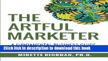 [Popular Books] The Artful Marketer:: A Fundamental Business Guide for Creative Entrepreneurs Full
