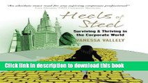 [Popular Books] Heels of Steel: Surviving   Thriving in the Corporate World Free Online