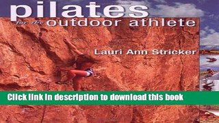 [Popular Books] Pilates for the Outdoor Athlete Full Online