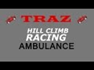 Hill Climb Racing Ambulance Vehicle Test