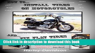 [Popular Books] How to Install Tires on Motorcycles   Fix Flat Tires Full Online