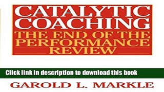 [Popular] Catalytic Coaching: The End of the Performance Review Paperback Collection