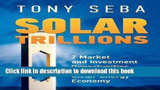 [Popular] Solar Trillions: 7 Market and Investment Opportunities in the Emerging Clean-Energy
