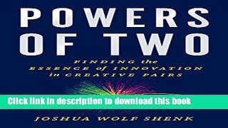 [Popular] Powers of Two: Finding the Essence of Innovation in Creative Pairs Paperback Free