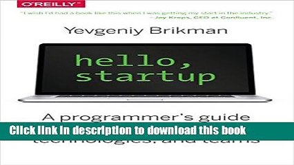 [Popular] Hello, Startup: A Programmer s Guide to Building Products, Technologies, and Teams