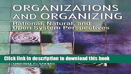 [Popular] Organizations and Organizing: Rational, Natural and Open Systems Perspectives Paperback