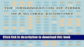 [Popular] The Organization of Firms in a Global Economy Kindle Online