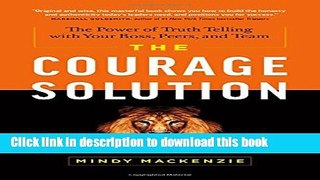 [Popular] The Courage Solution: The Power of Truth Telling with Your Boss, Peers, and Team