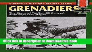 [Download] Grenadiers: The Story of Waffen SS General Kurt 