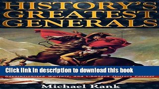 [Download] History s Greatest Generals: 10 Commanders Who Conquered Empires, Revolutionized