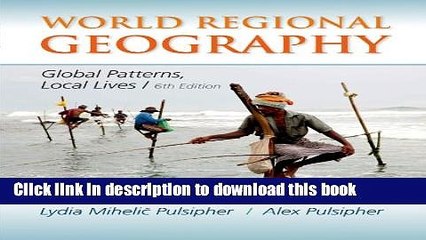 [Download] World Regional Geography: Global Patterns, Local Lives Hardcover Free