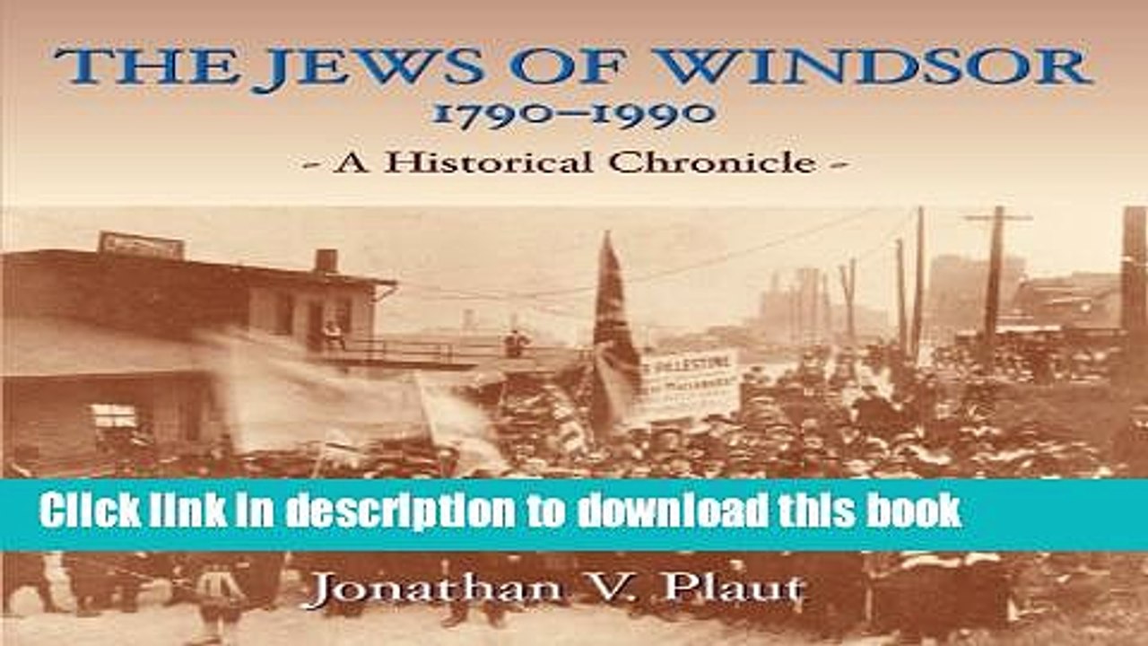 [Download] The Jews of Windsor, 1790-1990: A Historical Chronicle Kindle Online