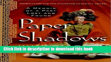 [Download] Paper Shadows: A Memoir of a Past Lost and Found Paperback Free