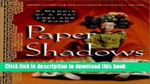 [Download] Paper Shadows: A Memoir of a Past Lost and Found Paperback Free