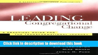 [PDF Kindle] Leading Congregational Change : A Practical Guide for the Transformational Journey