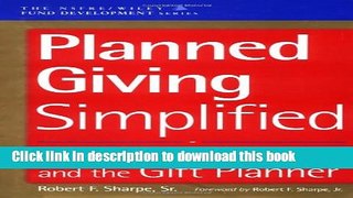 [PDF Kindle] Planned Giving Simplified: The Gift, The Giver, and the Gift Planner Free Books