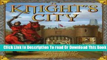 [Download] A Knight s City: With Amazing Pop-Ups and an Interactive Tour of Life in a Medieval