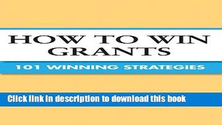 [PDF Kindle] How to Win Grants: 101 Winning Strategies Free Download