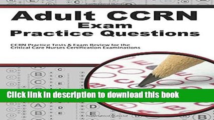 [Popular] Books Adult CCRN Exam Practice Questions: CCRN Practice Tests   Review for the Critical