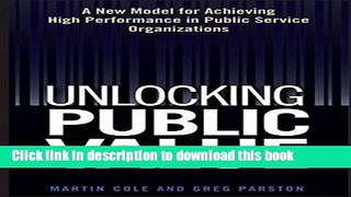 [PDF Kindle] Unlocking Public Value: A New Model For Achieving High Performance In Public Service