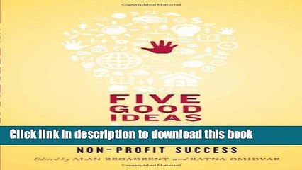 [PDF Kindle] Five Good Ideas: Practical Strategies for Non-Profit Success Free Books