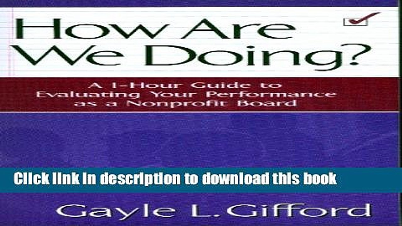[PDF Kindle] How Are We Doing?: A 1-hour Guide To Evaluating Your Performance As A Nonprofit Board