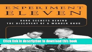 [Download] Experiment Eleven: Dark Secrets Behind the Discovery of a Wonder Drug Hardcover Free