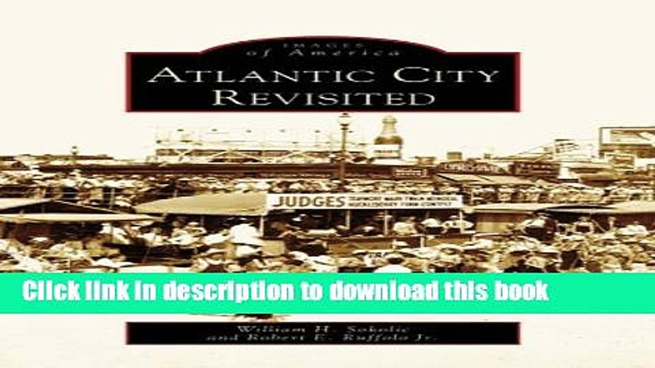 [PDF] Atlantic City Revisited (NJ) (Images of America) Full Online