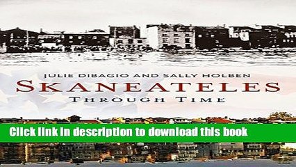 [PDF] Skaneateles Through Time (America Through Time) [Full Ebook]