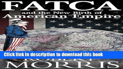[PDF Kindle] FATCA and the New Birth of American Empire Free Books
