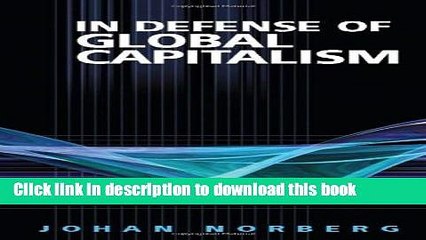 [PDF Kindle] In Defense of Global Capitalism Free Download