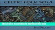 [Popular] Celtic Folk Soul: Art, Myth   Symbol Paperback Collection