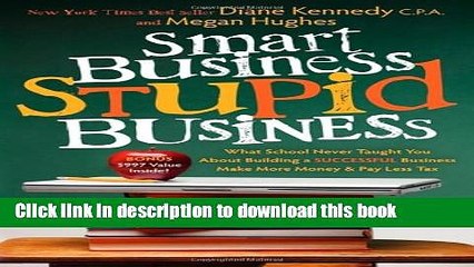 [PDF Kindle] Smart Business, Stupid Business: What School Never Taught You About Building a