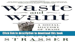 [Popular] Waste and Want: A Social History of Trash Kindle Collection