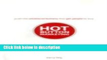 Download Hot Button Marketing: Push the Emotional Buttons That Get People to Buy Full Online