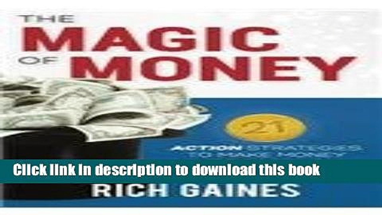 [PDF Kindle] The Magic Of Money: 21 Action Strategies To Make Money Work For You (Mind Money