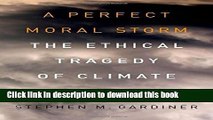 [Popular] A Perfect Moral Storm: The Ethical Tragedy of Climate Change Hardcover Online
